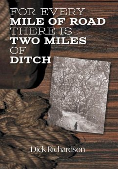 For Every Mile of Road There is Two Miles of Ditch - Richardson, Dick