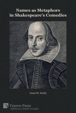 Names as Metaphors in Shakespeare's Comedies - Smith, Grant W.