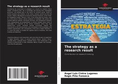 The strategy as a research result - Cintra Lugones, Angel Luis;Piña Fonseca, Regis