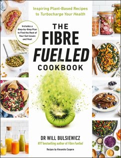 The Fibre Fuelled Cookbook (eBook, ePUB) - Bulsiewicz, Will