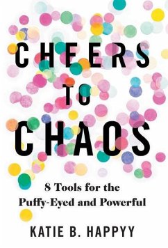 Cheers to Chaos - Happyy, Katie B.