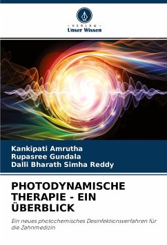 PHOTODYNAMISCHE THERAPIE - EIN ÜBERBLICK - Amrutha, Kankipati;Gundala, Rupasree;Simha Reddy, Dalli Bharath