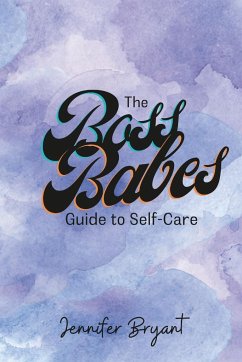 The Boss Babes Guide to Self-Care - Bryant, Jennifer