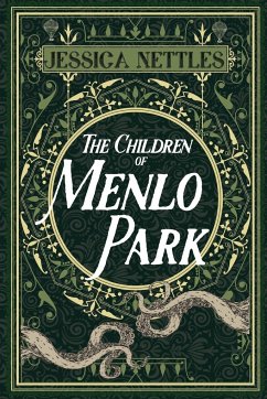 The Children of Menlo Park - Nettles, Jessica