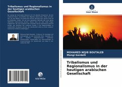 Tribalismus und Regionalismus in der heutigen arabischen Gesellschaft - BOUTALEB, MOHAMED NEJIB;Gardalli, Mongi