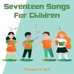 Seventeen Songs For Children - Sull, Theresa M.