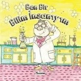 Ben Bir Bilim Insaniyim Ben Bir Bilim Insaniyim