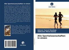 Alle Sportwissenschaften in einem - Desalegn, Ephrem Tamrat;Belete, Addisalem Mihret