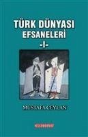 Türk Dünyasi Efsaneleri 1 - Ceylan, Mustafa