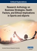 Research Anthology on Business Strategies, Health Factors, and Ethical Implications in Sports and eSports, VOL 2