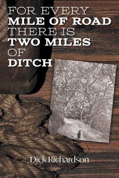 For Every Mile of Road There is Two Miles of Ditch - Richardson, Dick