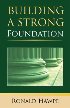 BUILDING A STRONG FOUNDATION (BACK TO THE BASICS) - Hawpe, Ronald