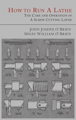How to Run a Lathe - O'Brien, John Joseph; O'Brien, Miles William; South Bend Lathe Works
