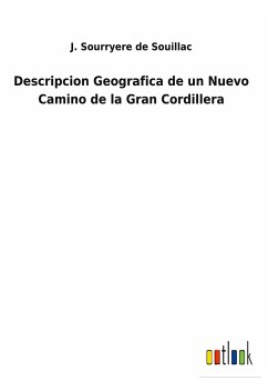 Descripcion Geografica de un Nuevo Camino de la Gran Cordillera