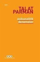 Psikanalitik Denemeler - Parman, Talat