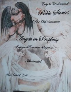 Easy to Understand Bible Stories of the Old Testament and Angels in Prophecy - Gillis, Pastor John A.