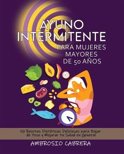 AYUNO INTERMITENTE PARA MUJERES MAYORES DE 50 AÑOS - Cabrera, Ambrosio