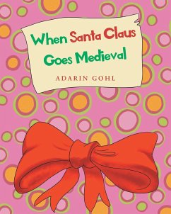 When Santa Claus Goes Medieval - Gohl, Adarin