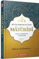 Büyük Türk Islam Alimi Maturidi Hayati Fikriyati ve Eserleri - Cetinoglu, Oguz