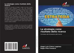 La strategia come risultato della ricerca - Cintra Lugones, Angel Luis;Piña Fonseca, Regis