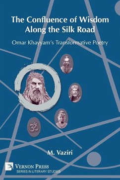 The Confluence of Wisdom Along the Silk Road - Vaziri, Mostafa