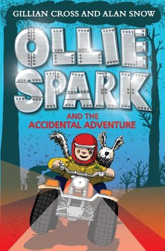Ollie Spark and the Accidental Adventure (eBook, ePUB) - Cross, Gillian; Snow, Alan