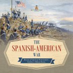 The Spanish-American War   History of American Wars Grade 6   Children's Military Books (eBook, ePUB)