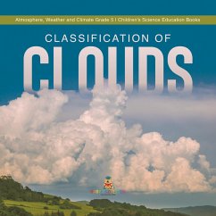 Classification of Clouds   Atmosphere, Weather and Climate Grade 5   Children's Science Education Books (eBook, ePUB) - Baby