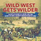 Wild West Gets Wilder   The Battle of Alamo   U.S. History 1820-1850   History 5th Grade   Children's American History of 1800s (eBook, ePUB)