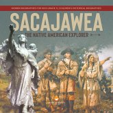 Sacajawea : The Native American Explorer   Women Biographies for Kids Grade 5   Children's Historical Biographies (eBook, ePUB) Sacajawea : The Native American Explorer   Women Biographies for Kids Grade 5   Children's Historical Biographies (eBook, ePUB)
