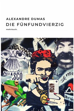 Die Fünfundvierzig (eBook, ePUB) - Dumas, Alexandre