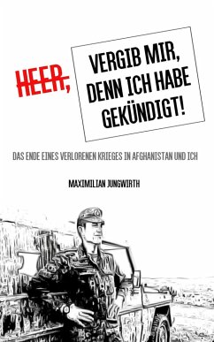 Heer, vergib mir, denn ich habe gekündigt! (eBook, ePUB) - Jungwirth, Maximilian