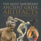 The Most Important Ancient Greek Artifacts   Ancient Artifacts Grade 5   Children's Ancient History (eBook, ePUB)
