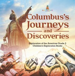 Columbus's Journeys and Discoveries   Exploration of the Americas Grade 3   Children's Exploration Books (eBook, ePUB) - Baby