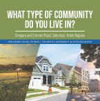 What Type of Community Do You Live In? Compare and Contrast Rural, Suburban, Urban Regions   3rd Grade Social Studies   Children's Geography & Cultures Books (eBook, ePUB)