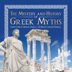 The Mystery and History of Greek Myths   Greek Culture History Grade 5   Children's Ancient History (eBook, ePUB)