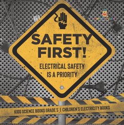 Safety First! Electrical Safety Is a Priority   Kids Science Books Grade 5   Children's Electricity Books (eBook, ePUB) - Baby