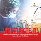 Investigate It!   The Scientific Method in Detail   5th Grade General Science Textbook   Science, Nature & How It Works (eBook, ePUB)
