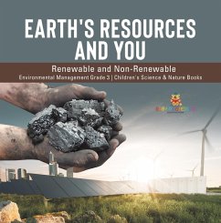 Earth's Resources and You : Renewable and Non-Renewable   Environmental Management Grade 3   Children's Science & Nature Books (eBook, ePUB) - Baby