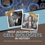 Most Accomplished Cell Biologists in History   Cellular Biology Book Grade 5   Children's Science Education Books (eBook, ePUB)
