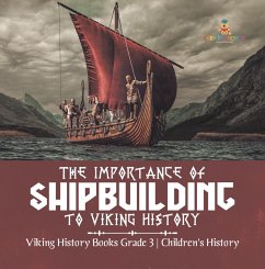 The Importance of Shipbuilding to Viking History   Viking History Books Grade 3   Children's History (eBook, ePUB) - Baby