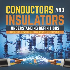 Conductors and Insulators : Understanding Definitions   Elements of Science Grade 5   Children's Electricity Books (eBook, ePUB) - Baby