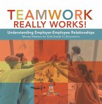 Teamwork Really Works! : Understanding Employer-Employee Relationships   Money Matters for Kids Grade 3   Economics (eBook, ePUB)