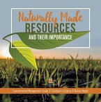Naturally Made Resources and Their Importance   Environmental Management Grade 3   Children's Science & Nature Books (eBook, ePUB)