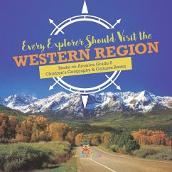 Every Explorer Should Visit the Western Region   Books on America Grade 5   Children's Geography & Cultures Books (eBook, ePUB) - Baby
