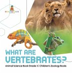 What Are Vertebrates?   Animal Science Book Grade 3   Children's Zoology Books (eBook, ePUB)