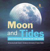 Moon and Tides : Gravitational Effects of the Moon   Astronomy Guide Grade 3   Children's Astronomy & Space Books (eBook, ePUB) Moon and Tides : Gravitational Effects of the Moon   Astronomy Guide Grade 3   Children's Astronomy & Space Books (eBook, ePUB)
