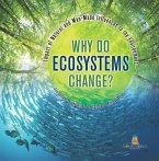 Why Do Ecosystems Change? Impact of Natural and Man-Made Influences to the Environment   Eco Systems Books Grade 3   Children's Biology Books (eBook, ePUB)