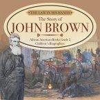 The Law in His Hands : The Story of John Brown   African American Books Grade 5   Children's Biographies (eBook, ePUB)
