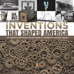 Cover Inventions That Shaped America   US Industrial Revolution Books Grade 6   Children's Inventors Books (eBook, ePUB)